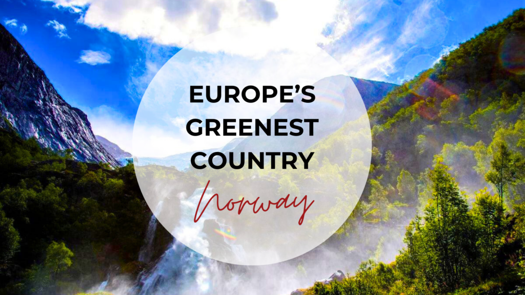 REVEALED: Norway Tops Europe's Greenest List, Austria and Finland Follow Suit