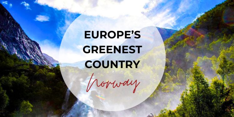 REVEALED: Norway Tops Europe's Greenest List, Austria and Finland Follow Suit