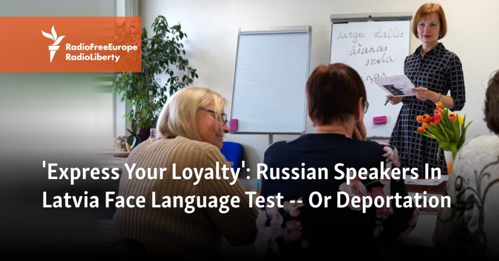 Russian Speakers In Latvia Face Language Test -- Or Deportation