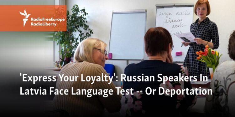 Russian Speakers In Latvia Face Language Test -- Or Deportation