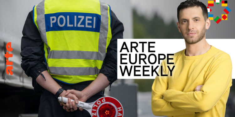 ARTE Europe Weekly Germany imposes strict border controls: Can Schengen Survive?