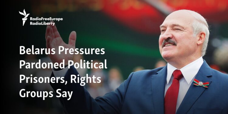 Belarus Pressures Pardoned Political Prisoners, Rights Groups Say