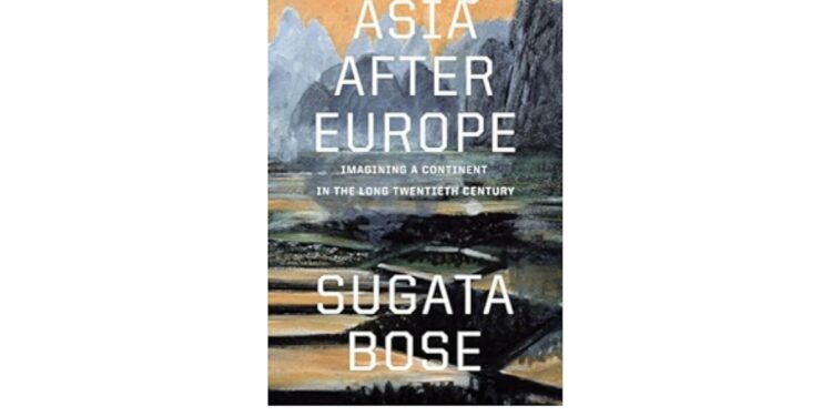 Asia shining: Excerpts from Asia After Europe by Sugata Bose – Lifestyle News
