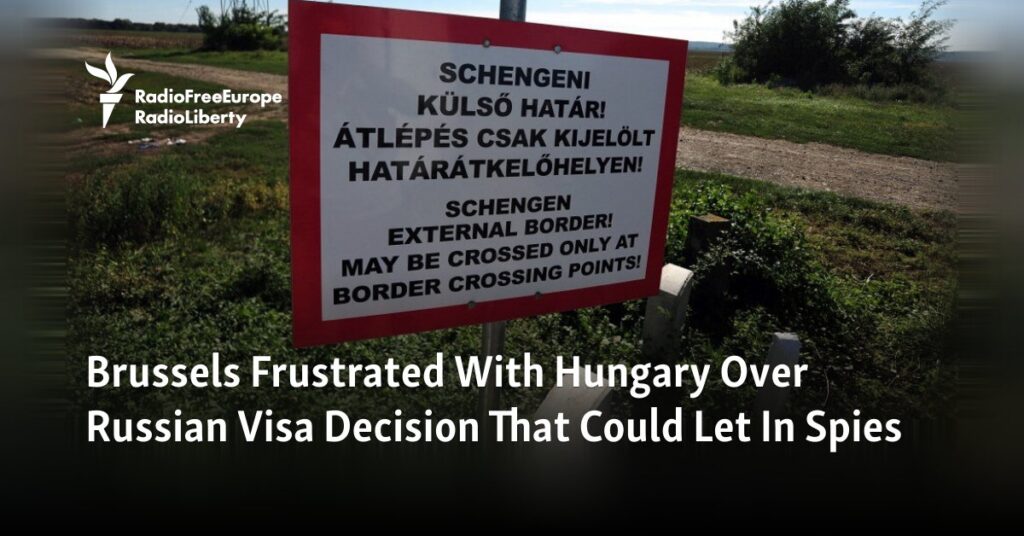 Brussels Frustrated With Hungary Over Russian Visa Decision That Could Let In Spies 