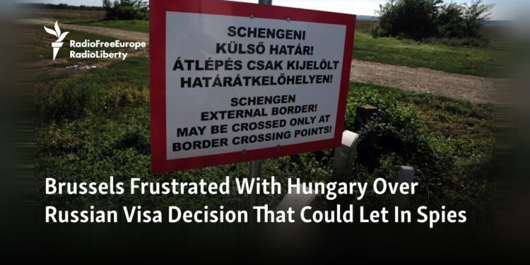 Brussels Frustrated With Hungary Over Russian Visa Decision That Could Let In Spies 