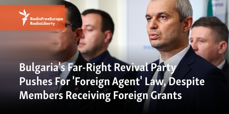 Bulgaria's Far-Right Revival Party Pushes For 'Foreign Agent' Law, Despite Members Receiving Foreign Grants