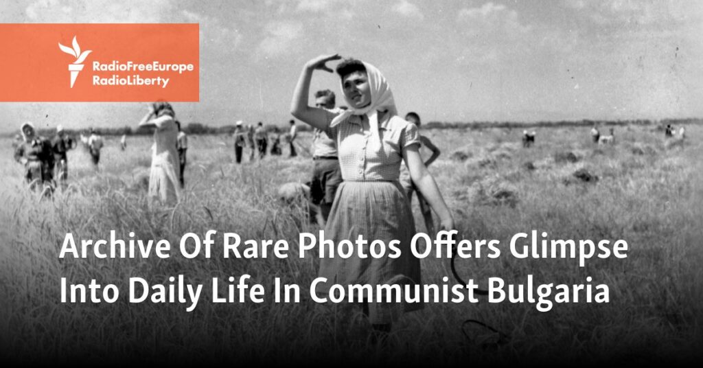 Photo Archive Offers Rare Glimpse Into Daily Life In Communist Bulgaria