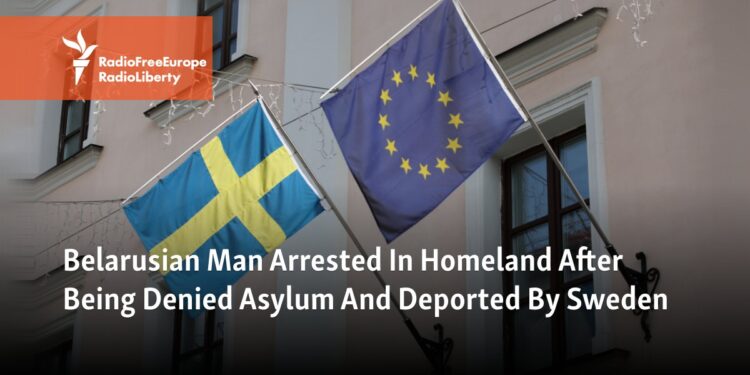 Belarusian Man Arrested In Homeland After Being Denied Asylum And Deported By Sweden