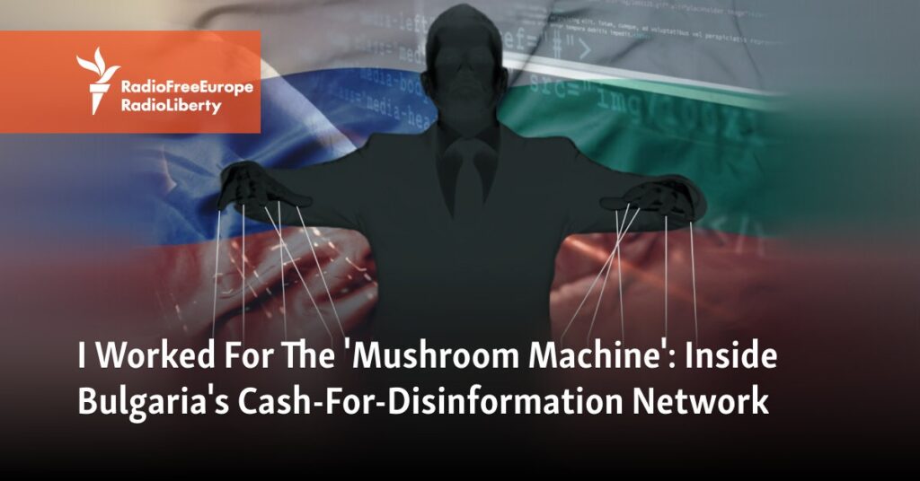 I Worked For The 'Mushroom Machine': Inside Bulgaria's Cash-For-Disinformation Network