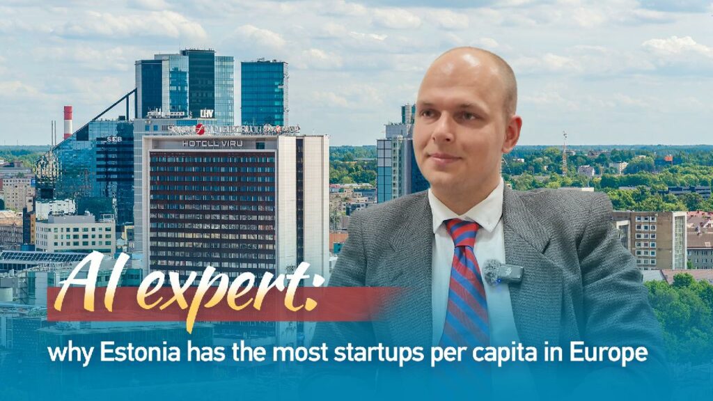 AI expert on why Estonia has the most startups per capita in Europe – CGTN