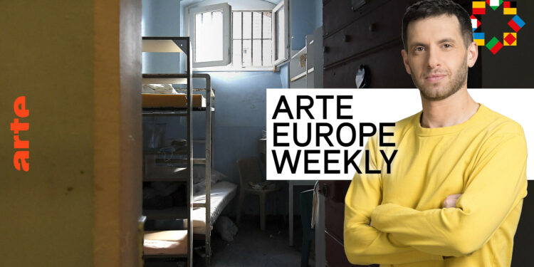 ARTE Europe Weekly Are Europe’s prisons at breaking point?