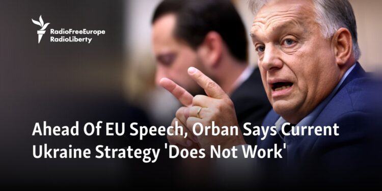 Ahead Of EU Speech, Orban Says Current Ukraine Strategy ‘Does Not Work’