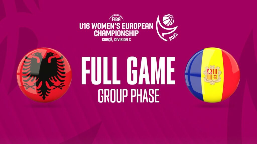 Albania v Andorra | FIBA U16 Women's European Championship 2022 - FIBA U16 Women's European Championship 2022, Division C