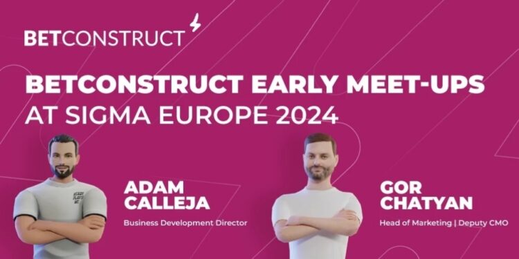 BetConstruct to attend early meet-ups ahead of SiGMA Europe 2024