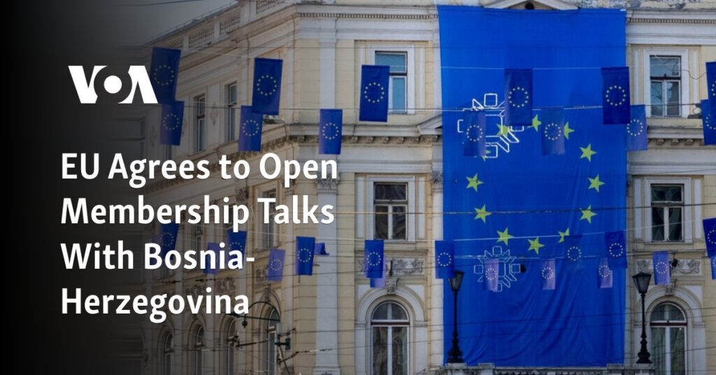 EU Agrees to Open Membership Talks With Bosnia-Herzegovina 