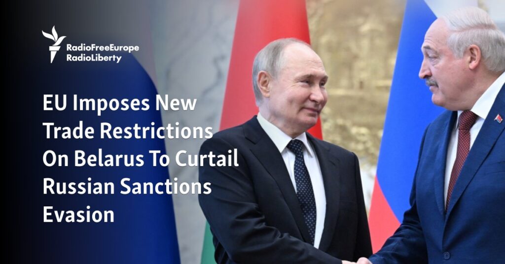 EU Imposes New Trade Restrictions On Belarus To Curtail Russian Sanctions Evasion