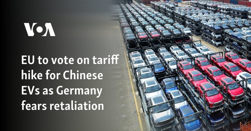 EU to vote on tariff hike for Chinese EVs as Germany fears retaliation