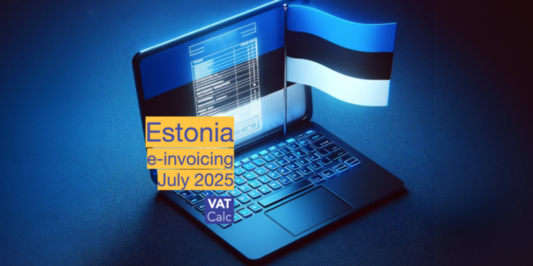 Estonia July 2025 customer e-invoicing update