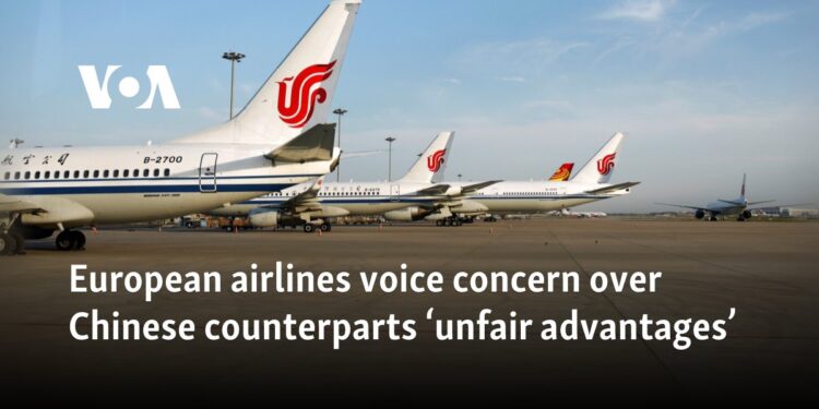 European airlines voice concern over Chinese counterparts 'unfair advantages'