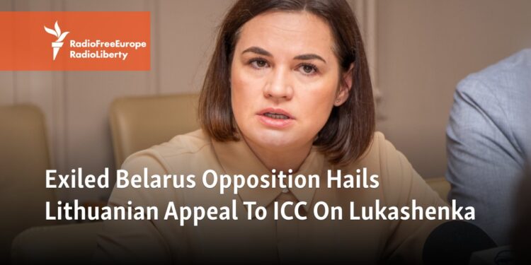 Exiled Belarus Opposition Hails Lithuanian Appeal To ICC On Lukashenka