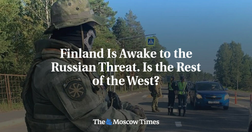 Finland Is Awake to the Russian Threat. Is the Rest of the West?