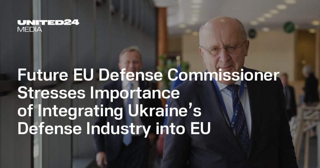 Future EU Defense Commissioner Stresses Importance of Integrating Ukraine’s Defense Industry into EU