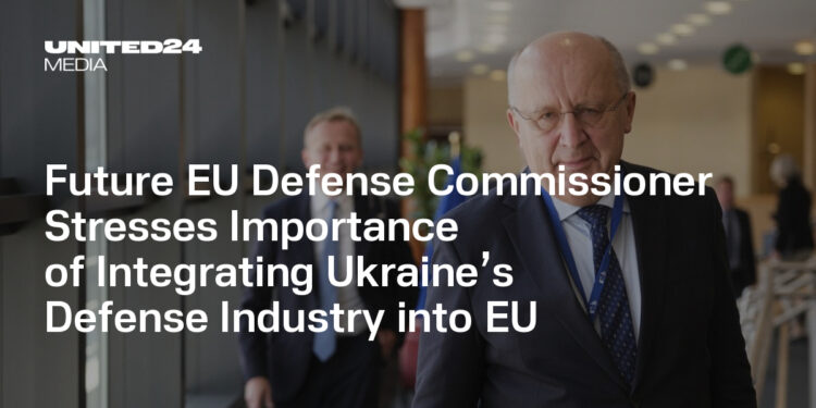 Future EU Defense Commissioner Stresses Importance of Integrating Ukraine’s Defense Industry into EU