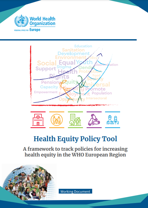 Health Equity Policy Tool. A framework to track policies for increasing health equity in the WHO European Region – Working document (2019)