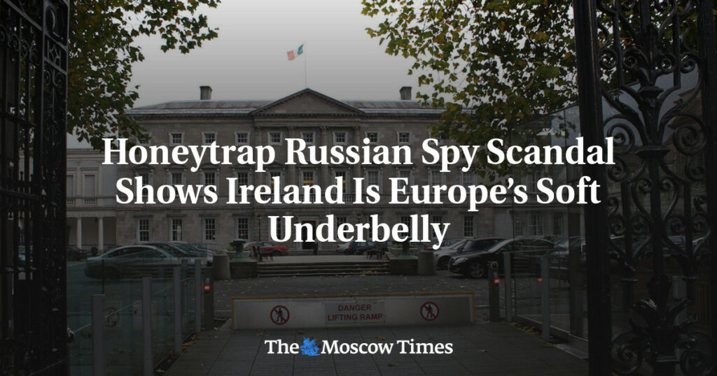 Honeytrap Russian Spy Scandal Shows Ireland Is Europe’s Soft Underbelly