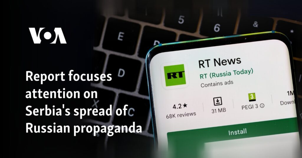 Report focuses attention on Serbia's spread of Russian propaganda