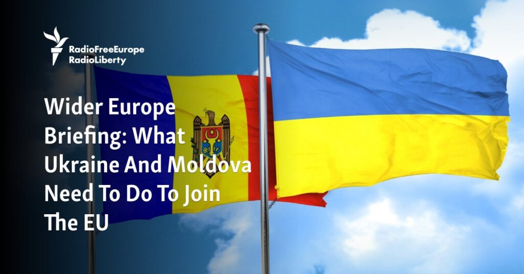 What Ukraine And Moldova Need To Do To Join The EU