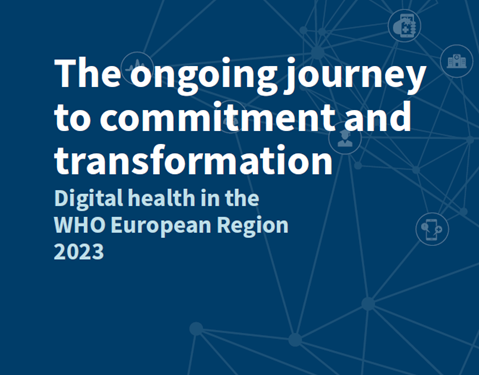 Digital Health in the WHO European Region: the ongoing journey to commitment and transformation