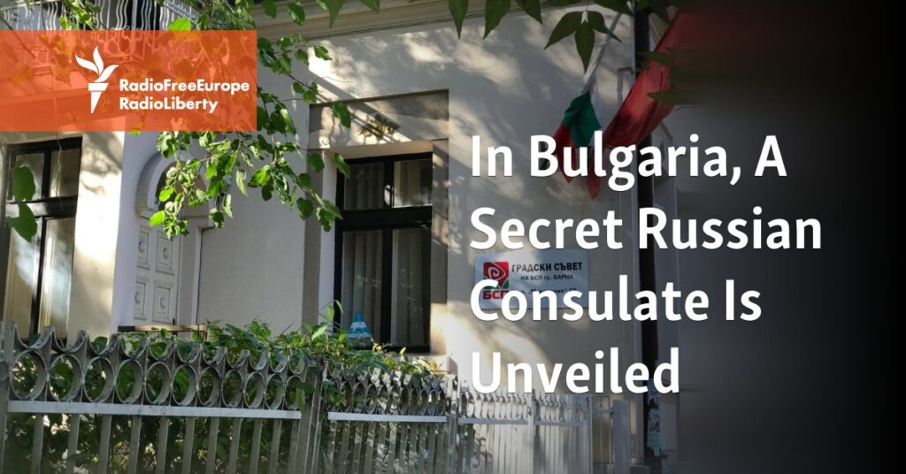 In Bulgaria, A Secret Russian Consulate Is Unveiled