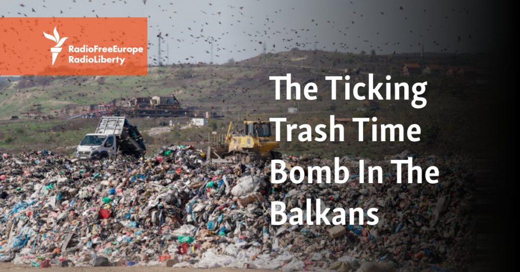 The Ticking Trash Time Bomb In The Balkans