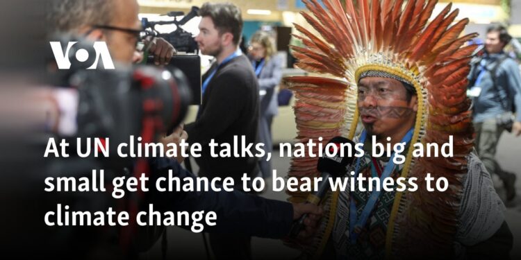 At UN climate talks, nations big and small get chance to bear witness to climate change