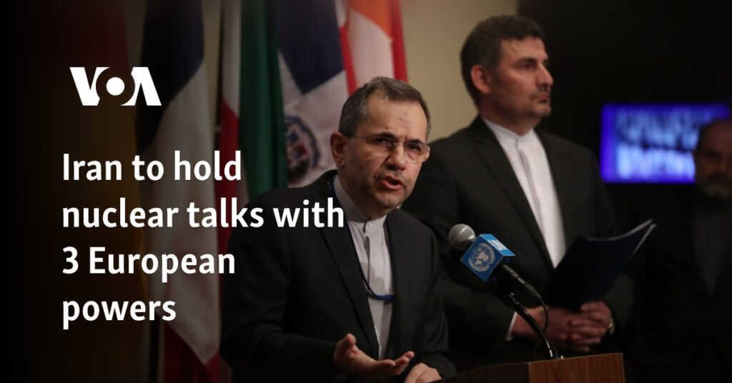 Iran to hold nuclear talks with 3 European powers