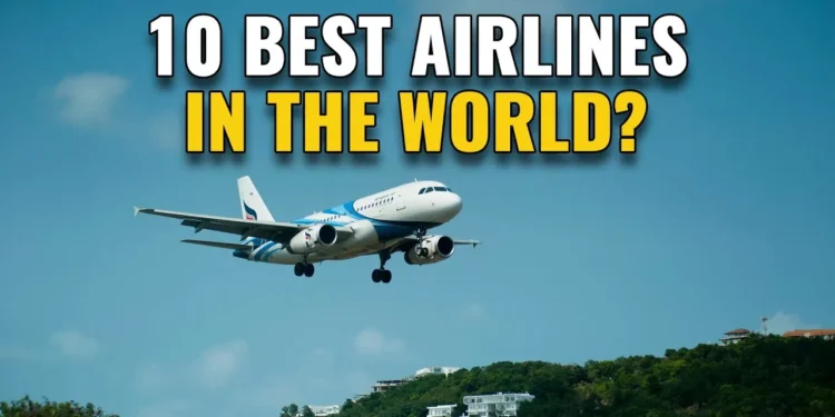 Top 10 Best Airlines in the World 2024