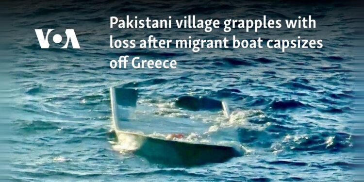 Pakistani village grapples with loss after migrant boat capsizes off Greece