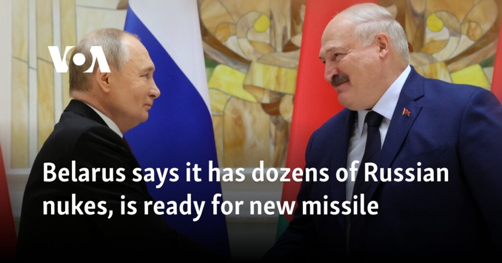 Belarus says it has dozens of Russian nukes, is ready for new missile