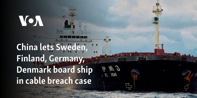 China lets Sweden, Finland, Germany, Denmark board ship in cable breach case