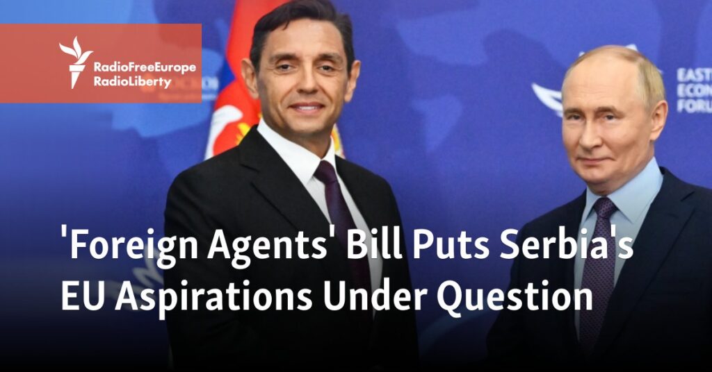 ‘Foreign Agents’ Bill Puts Serbia’s EU Aspirations Under Question
