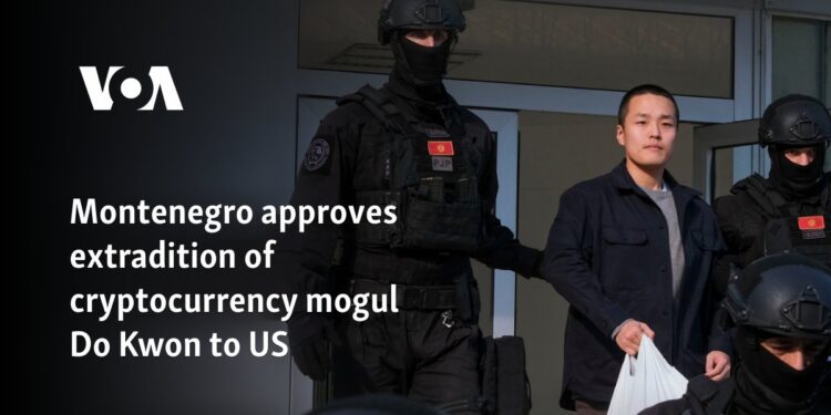 Montenegro approves extradition of cryptocurrency mogul Do Kwon to US