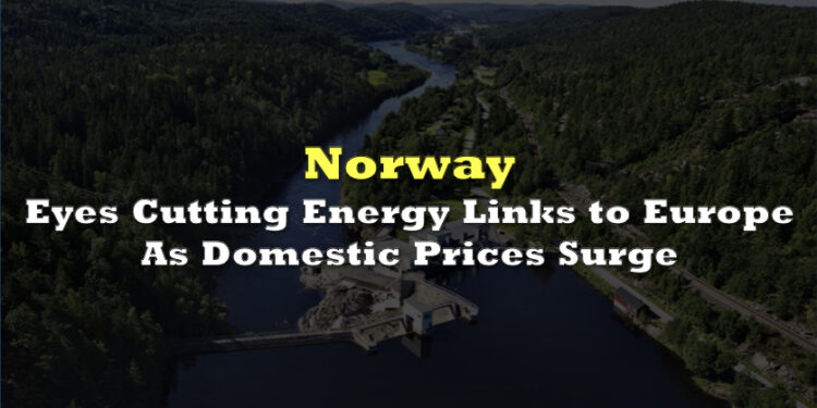 Norway Eyes Cutting Energy Links to Europe As Domestic Prices Surge