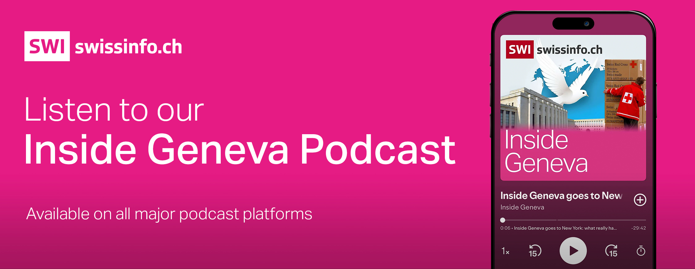 Teaser: Listen to our Inside Geneva Podcast. Available on all major podcast platforms.